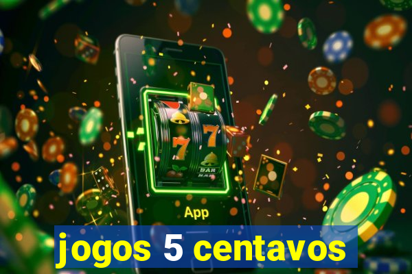 jogos 5 centavos